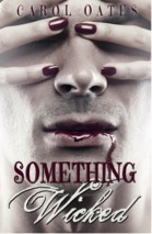 something wicked by carol oates